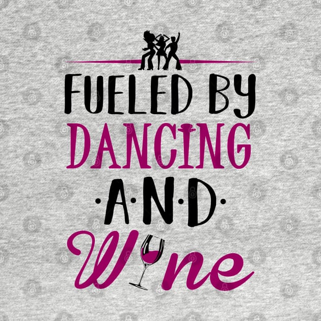 Fueled by Dancing and Wine by KsuAnn